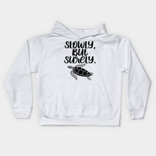 Slowly But Surely - Inspirational Turtle Lovers Kids Hoodie